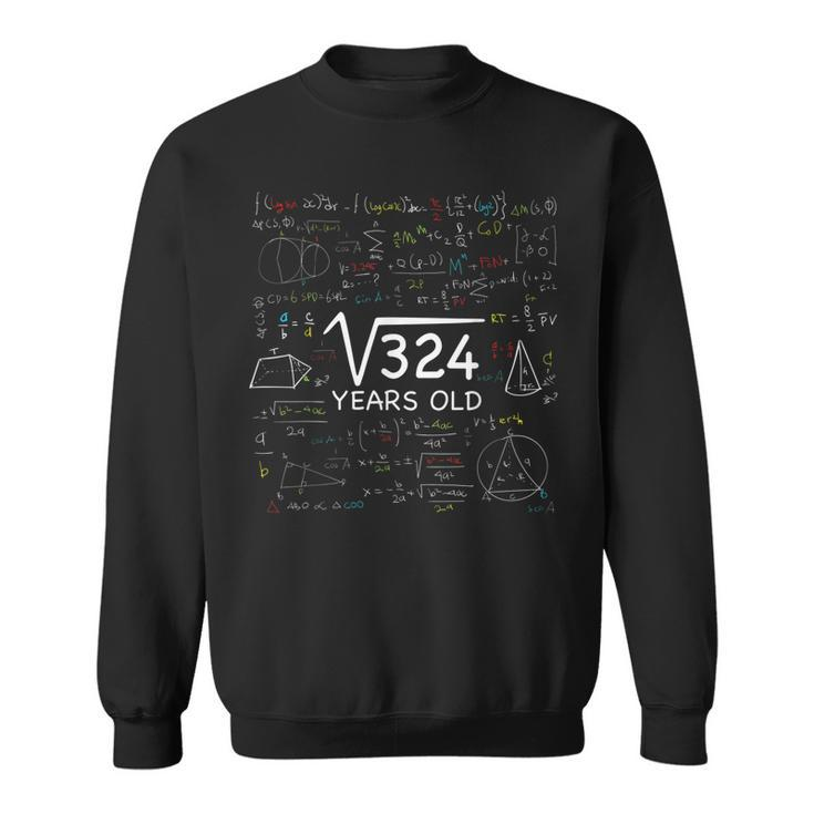 18Th Math Birthday 18 Year Old Gift Square Root Of 324 Bday  Sweatshirt - Thegiftio