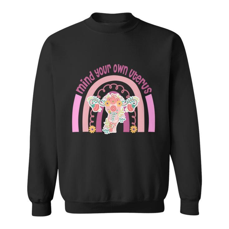 1973 Pro Roe Rainbow Mind You Own Uterus Womens Rights Sweatshirt