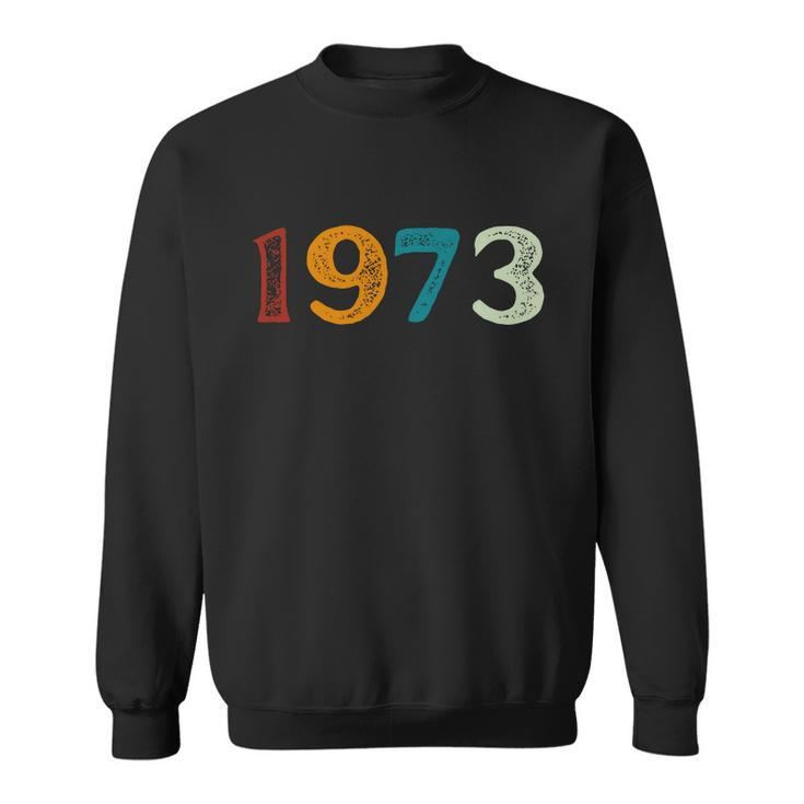 1973 Protect Roe V Wade Prochoice Womens Rights Sweatshirt