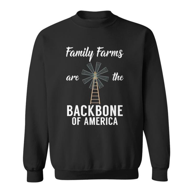 Family Farms Are The Backbone Of America Farm Lover Farming Sweatshirt