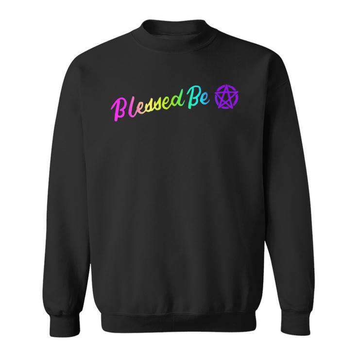 Blessed Be Witchcraft Wiccan Witch Halloween Wicca Occult Sweatshirt
