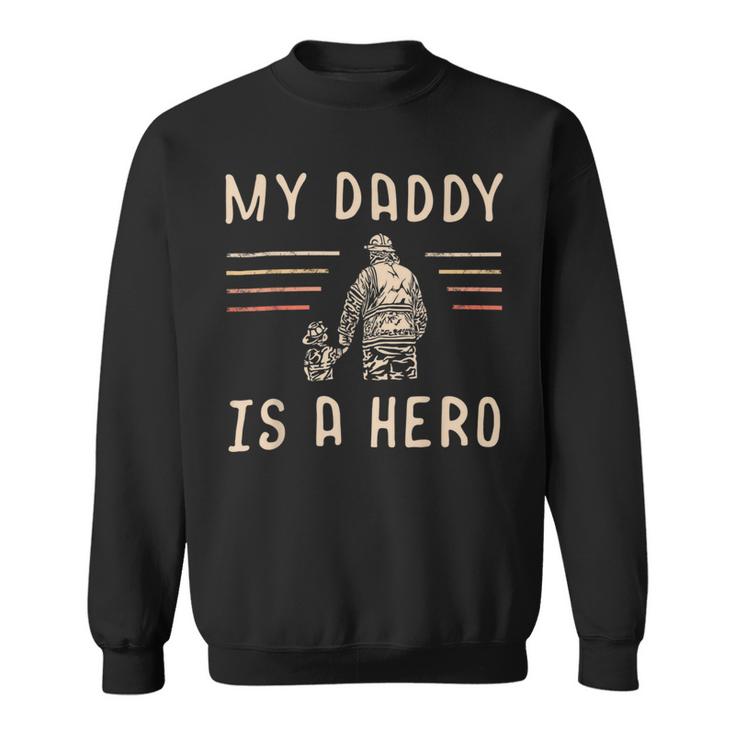 Firefighter Usa Flag My Daddy Is A Hero Firefighting Firefighter Dad V2 Sweatshirt