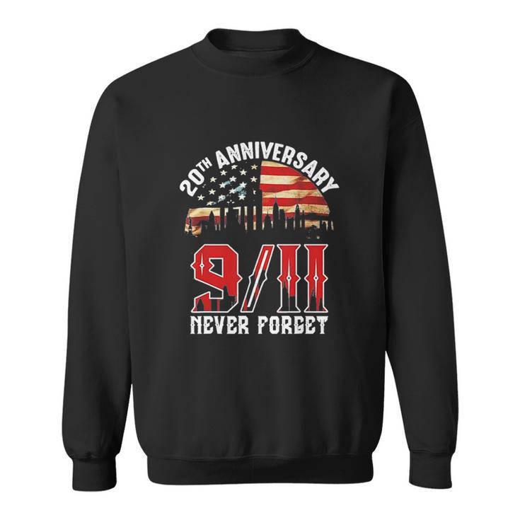 20Th Anniversary 9 11 Never Forget America Patriot Day Sweatshirt