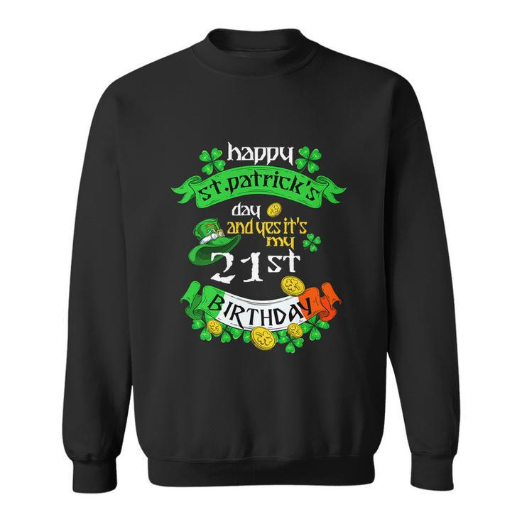 21 Years Old St Patricks Day Its My 21St Birthday Irish Flag Sweatshirt