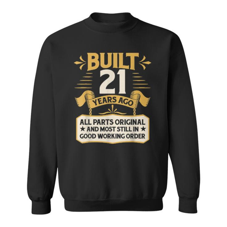 21St Birthday Built 21 Years Ago Men Women Sweatshirt Graphic Print Unisex