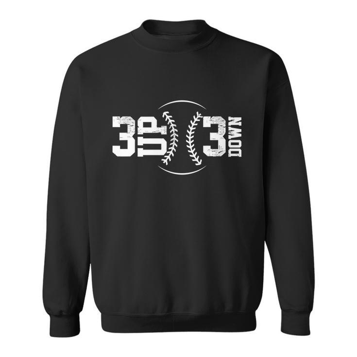 3 Up 3 Down Baseball Tshirt Tshirt Sweatshirt