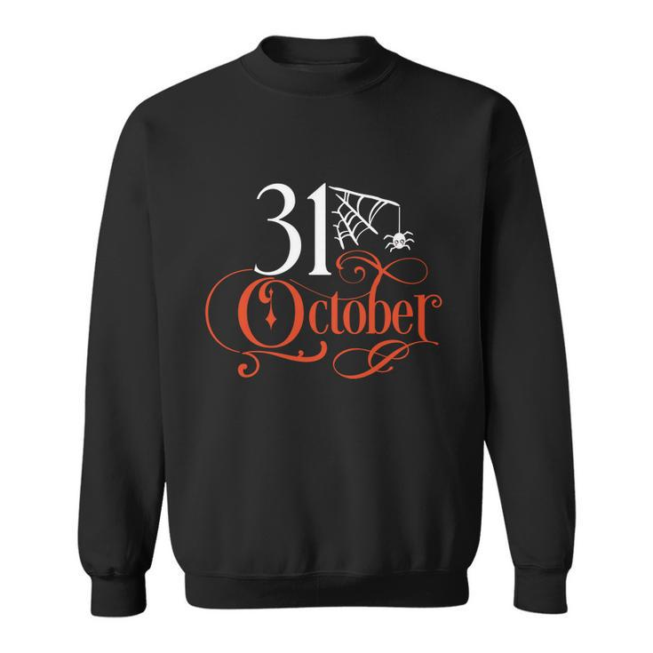 31 October Funny Halloween Quote V4 Sweatshirt