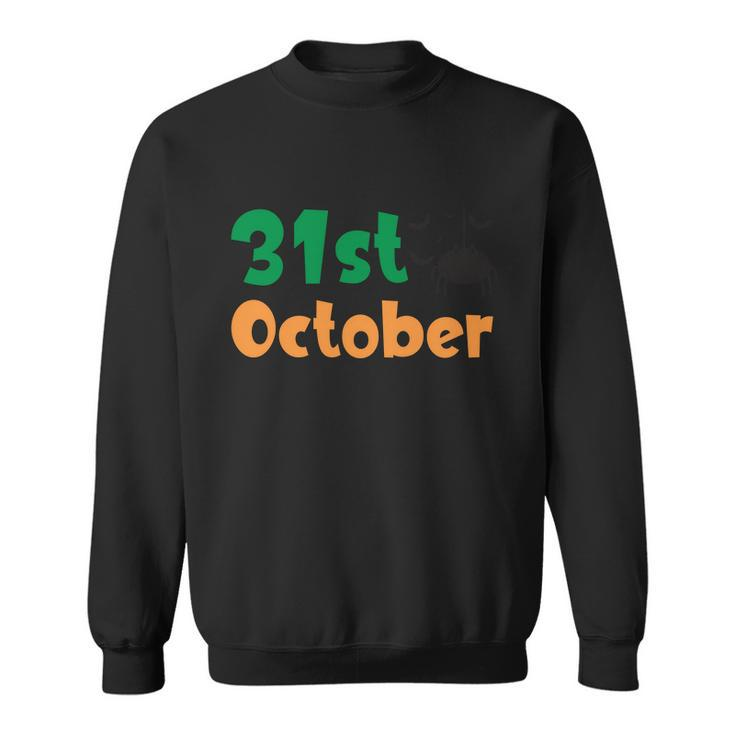 31St October Funny Halloween Quote V3 Sweatshirt