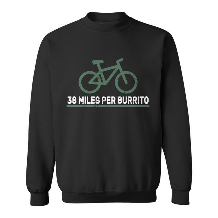 38 Miles Per Burrito Bike Ride  Sweatshirt