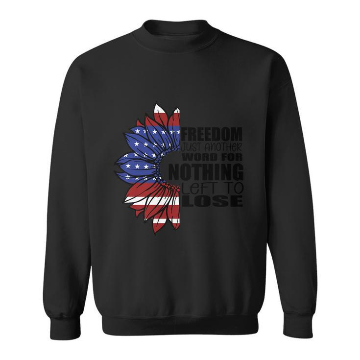 4Th Of July Friend Just And Ther Word For Nothing Left To Lose Proud American Sweatshirt