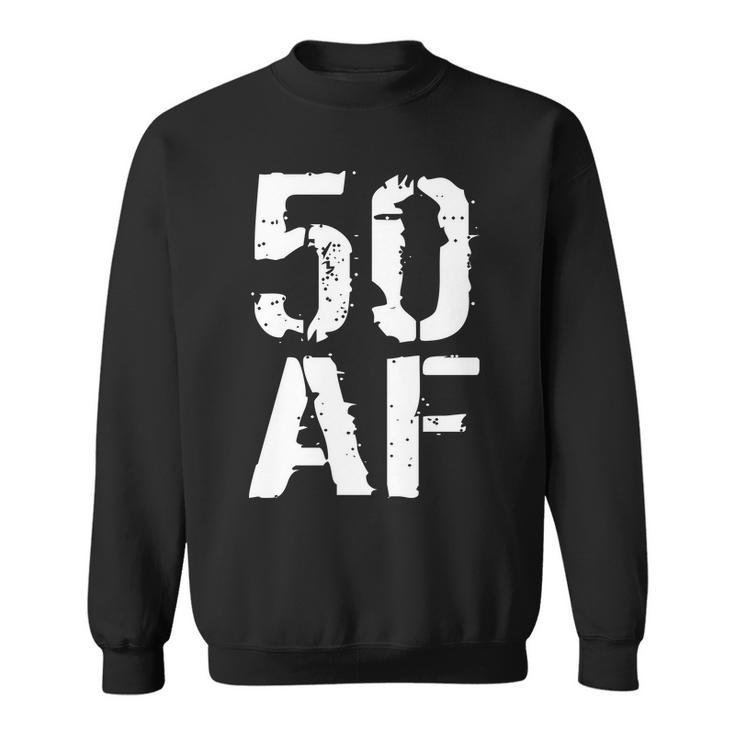 50 Af 50Th Birthday Sweatshirt
