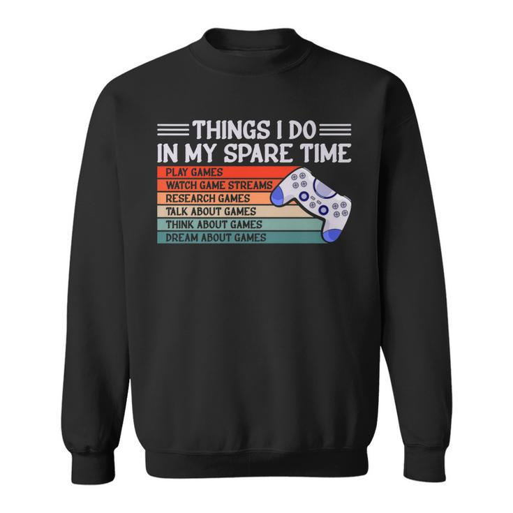 6 Things I Do In My Spare Time Video Games Girl Gaming   Men Women Sweatshirt Graphic Print Unisex