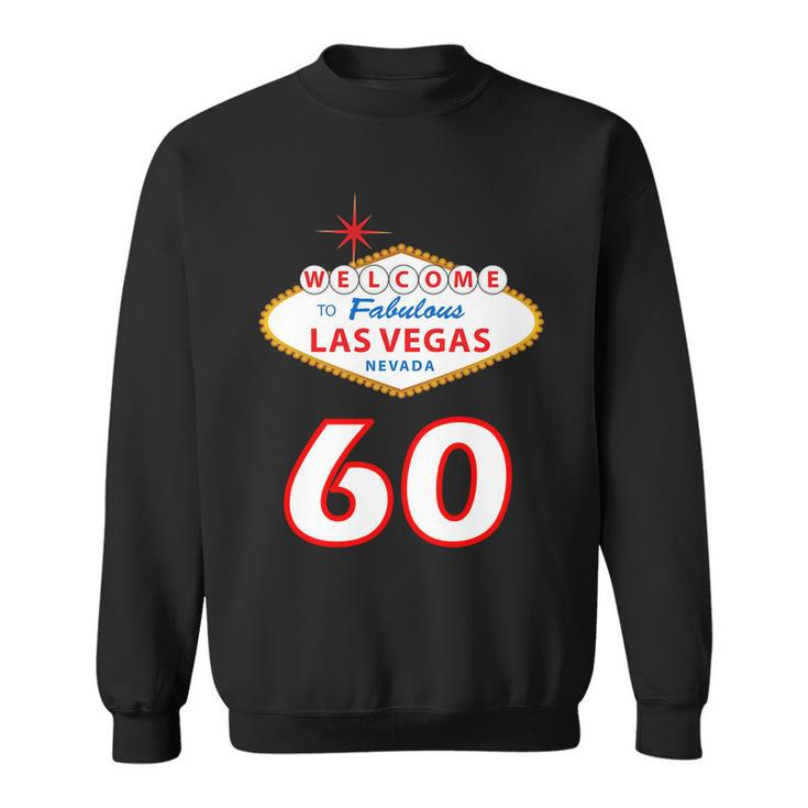 60 Years Old In Vegas - 60Th Birthday Sweatshirt