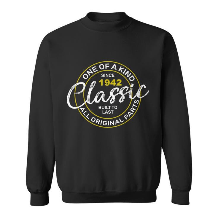 80Th Birthday One Of A Kind Classic 1942 Tshirt Sweatshirt