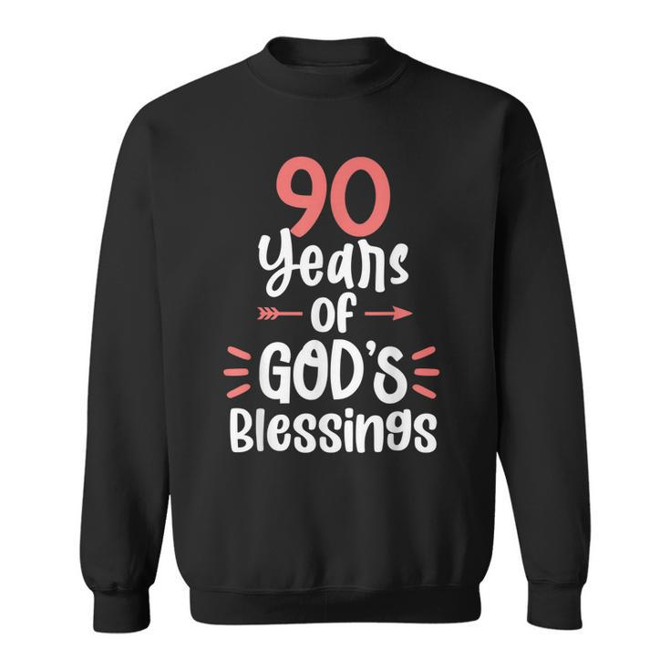 90 Years Of Gods Blessings 90 Year Old Happy 90Th Birthday  Sweatshirt