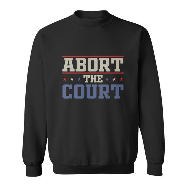 Abort The Court Scotus Reproductive Rights Vintage Design Sweatshirt
