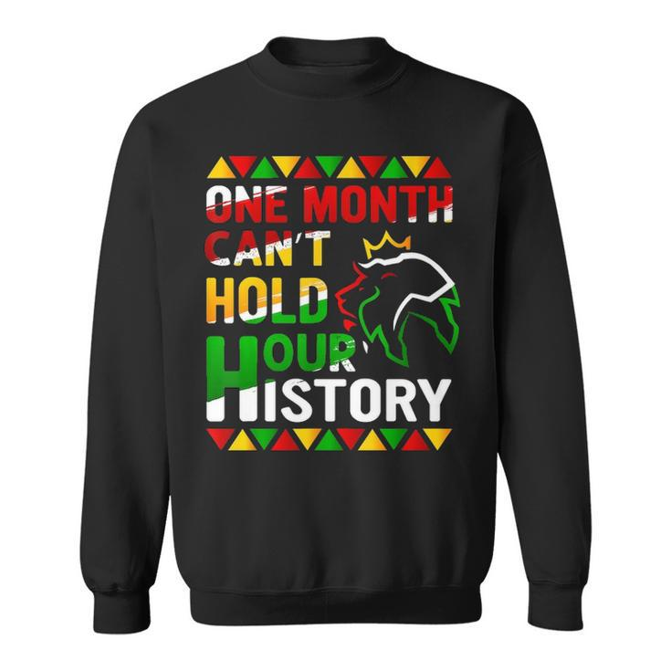 African Black King History One Month Cant Hold Our History Sweatshirt