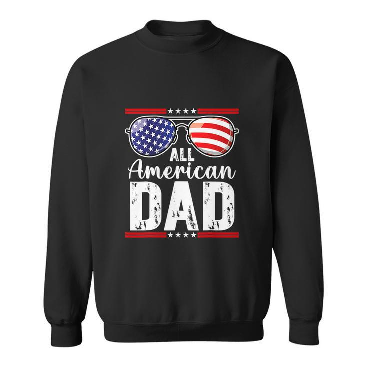 All American Dad Shirt Fourth 4Th Of July Sunglass Sweatshirt