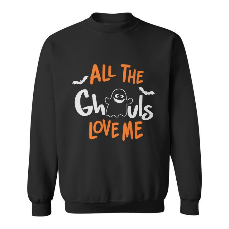 All The Ghouls Love Me Halloween Quote Sweatshirt