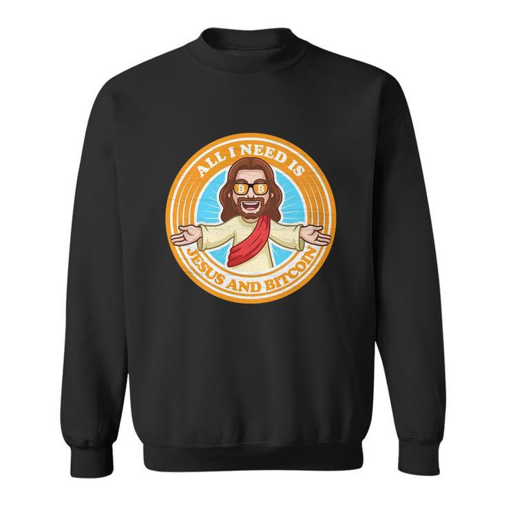 All You Need Is Jesus And Bitcoin Sweatshirt