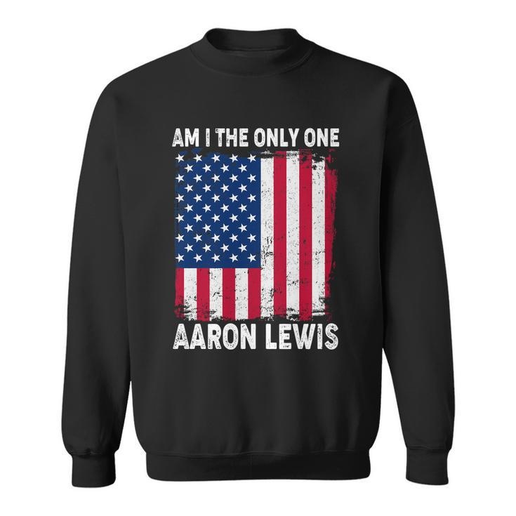 Am I The Only One Aaron Lewis Distressed Usa American Flag Sweatshirt