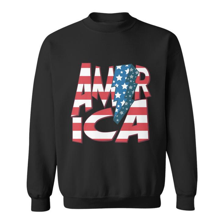 America Usa Flag Patriotic Independence Day 4Th Of July Meaningful Gift Sweatshirt