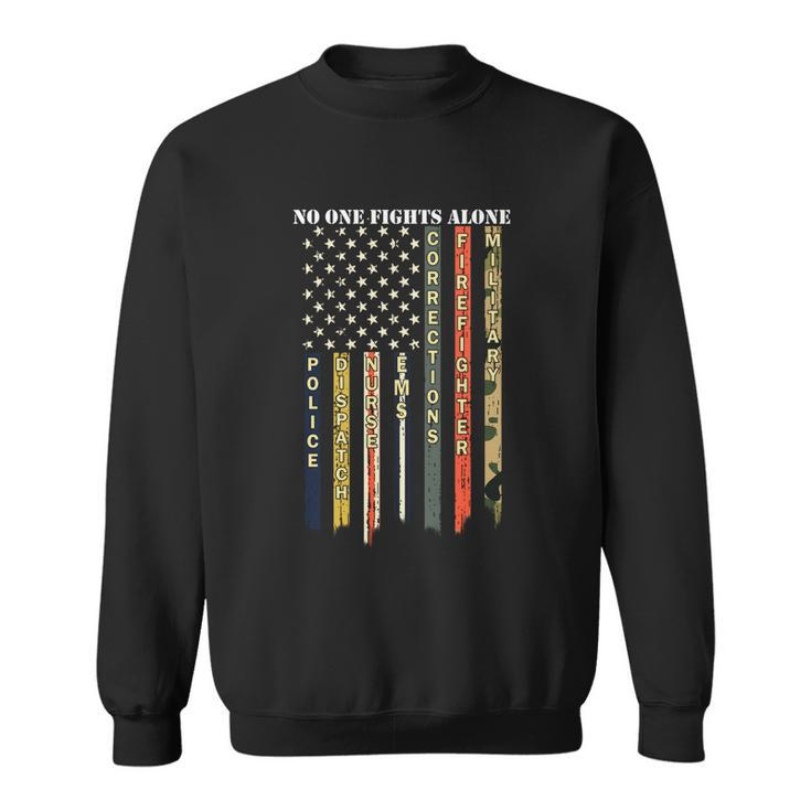 Army Gift No One Fights Alone Sweatshirt