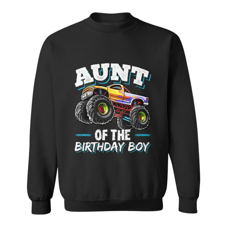 Aunt Of The Birthday Boy Monster Truck Birthday Party Funny Gift Sweatshirt