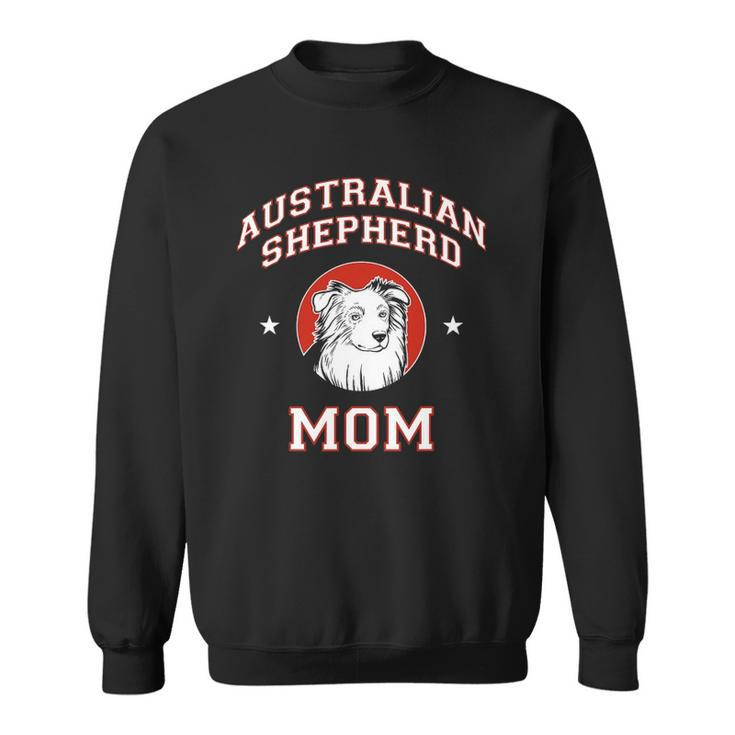 Australian Shepherd Mom Happy Mother&8217S Day Sweatshirt