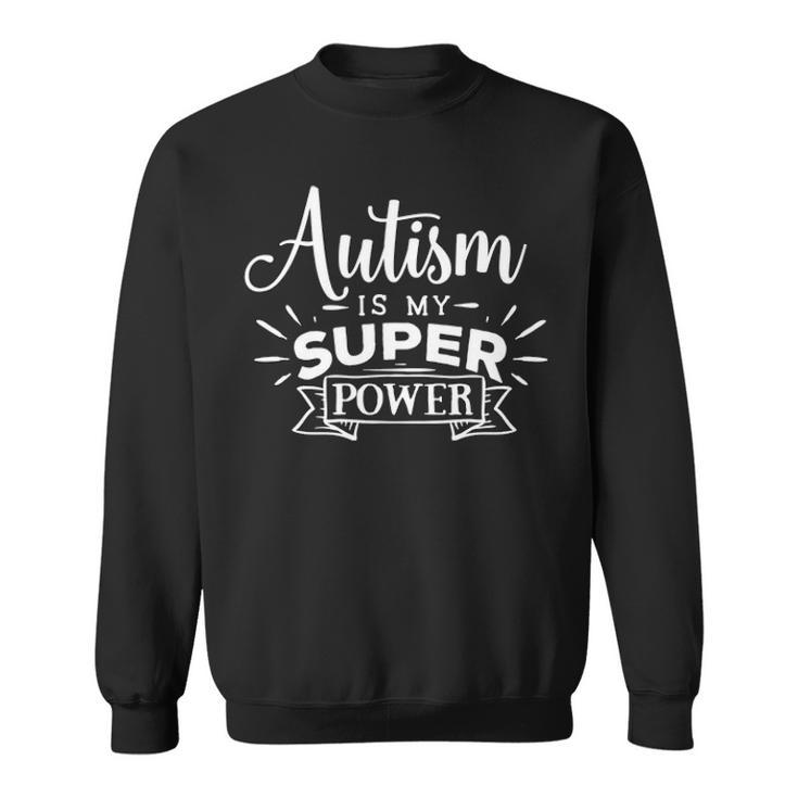 Autism Awareness My Super Power Autism Mom Sweatshirt