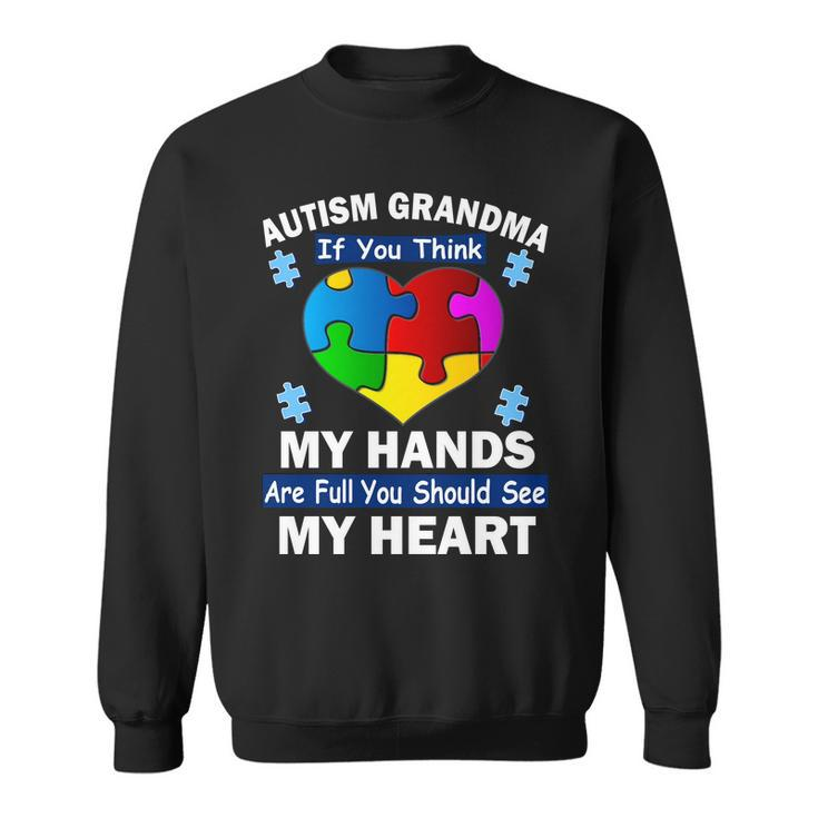 Autism Grandma My Hands Are Full You Should See My Heart Tshirt Sweatshirt