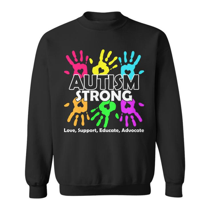 Autism Strong Love Support Educate Advocate Sweatshirt