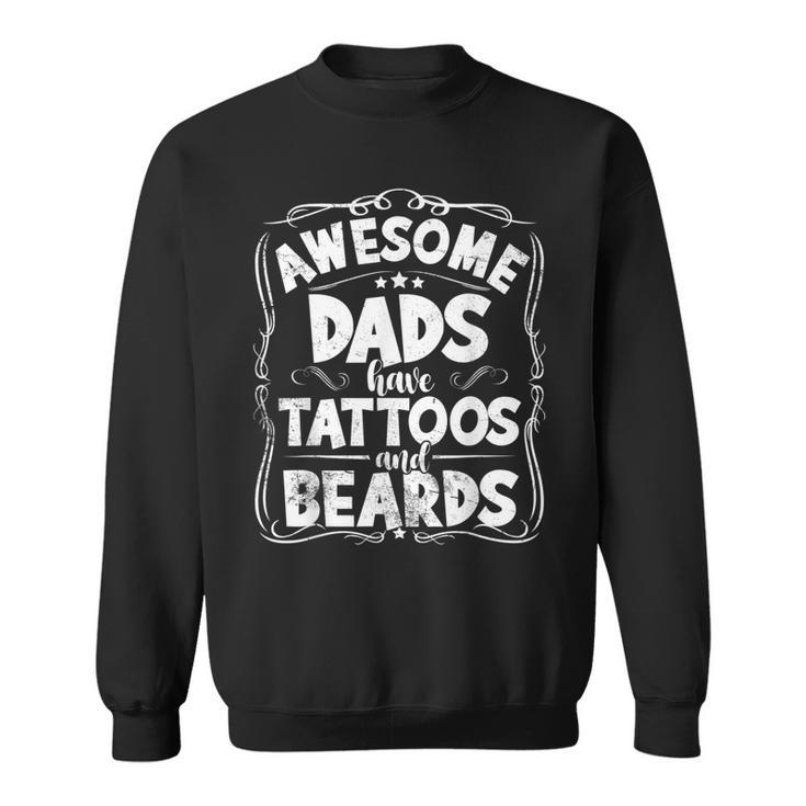 Awesome Dads Have Tattoos And Beards Funny Fathers Day  Men Women Sweatshirt Graphic Print Unisex