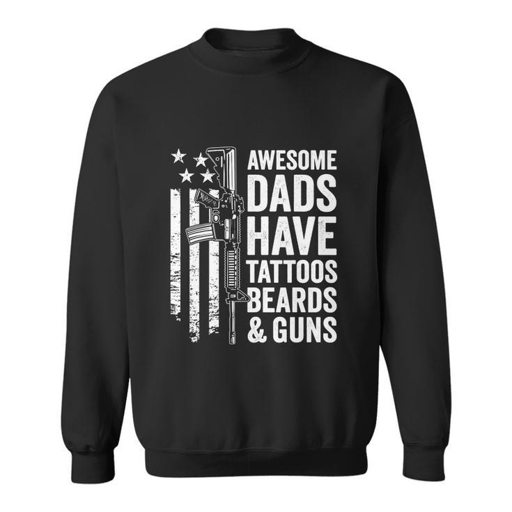 Awesome Dads Have Tattoos Beards Guns Fathers Day Sweatshirt