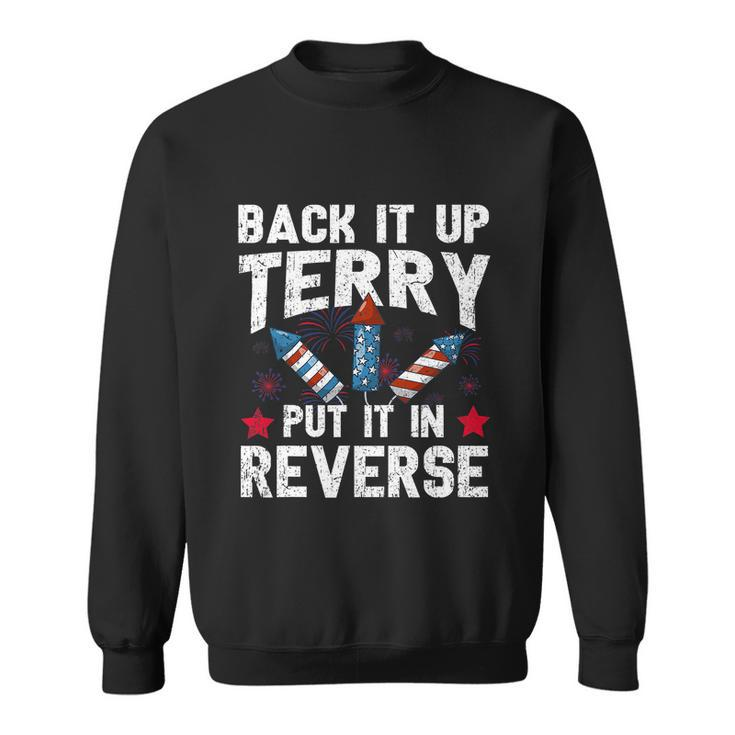 Back It Up Terry Put It In Reverse Firework Flag 4Th Of July Sweatshirt