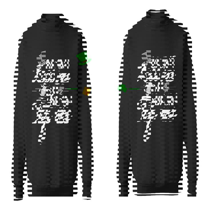 Bartender You Cant Kiss Me But You Can Tip Me Sweatshirt