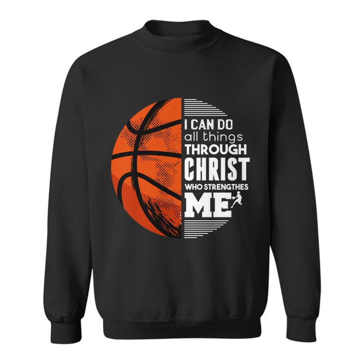 Basketball Faith All Things Through Christ Sweatshirt