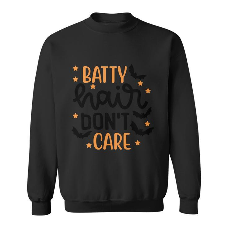 Batty Hair Dont Care Halloween Quote Sweatshirt