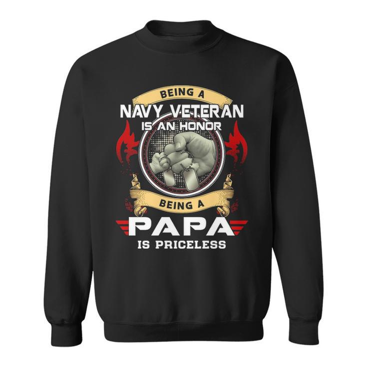 Being A Navy Veteran Is A Honor Being A Papa Is A Priceless Sweatshirt