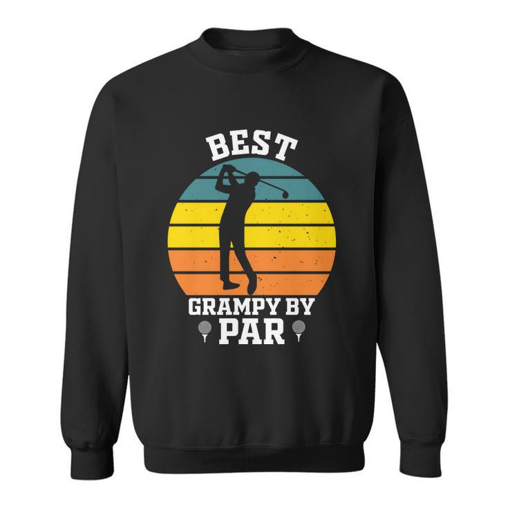 Best Grampy By Par Sweatshirt