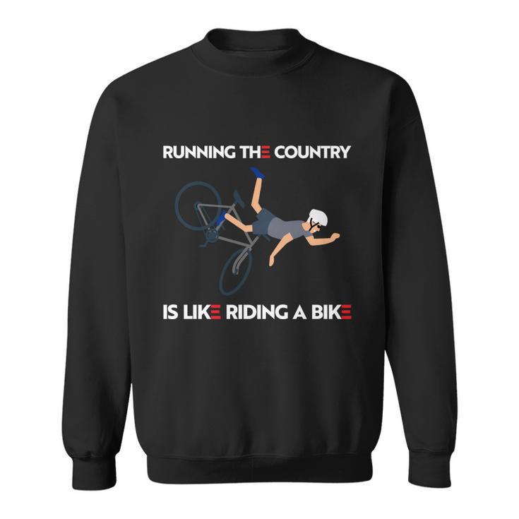 Biden Bike Bicycle Running The Country Is Like Riding A Bike V5 Sweatshirt