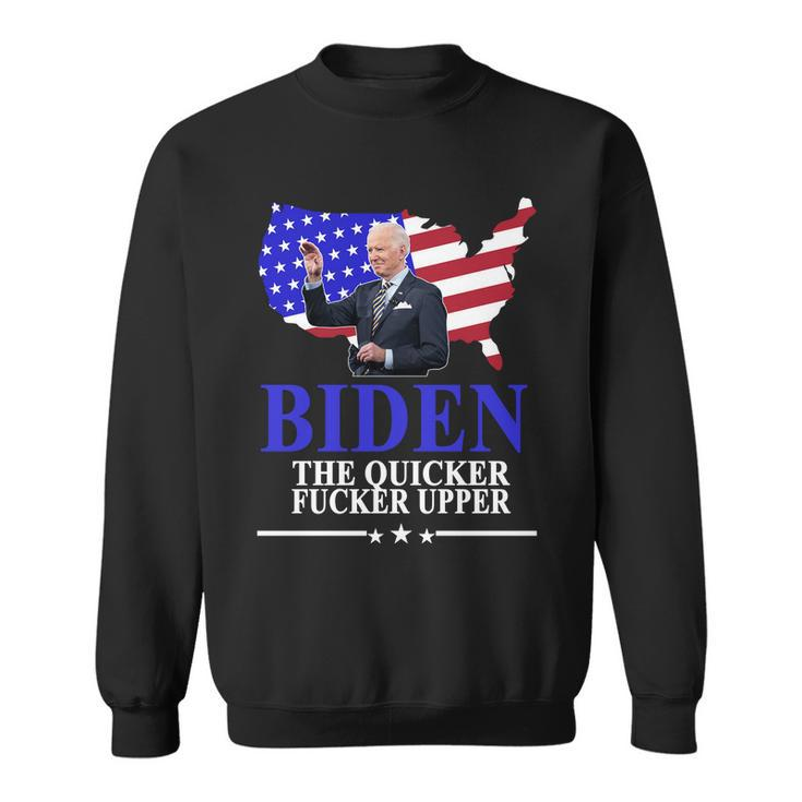 Biden The Quicker Fucker Upper American Flag Design Sweatshirt