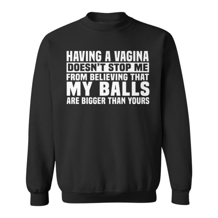 Bigger Than Yours V2 Sweatshirt