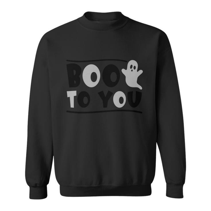 Boo To You Funny Halloween Quote Sweatshirt