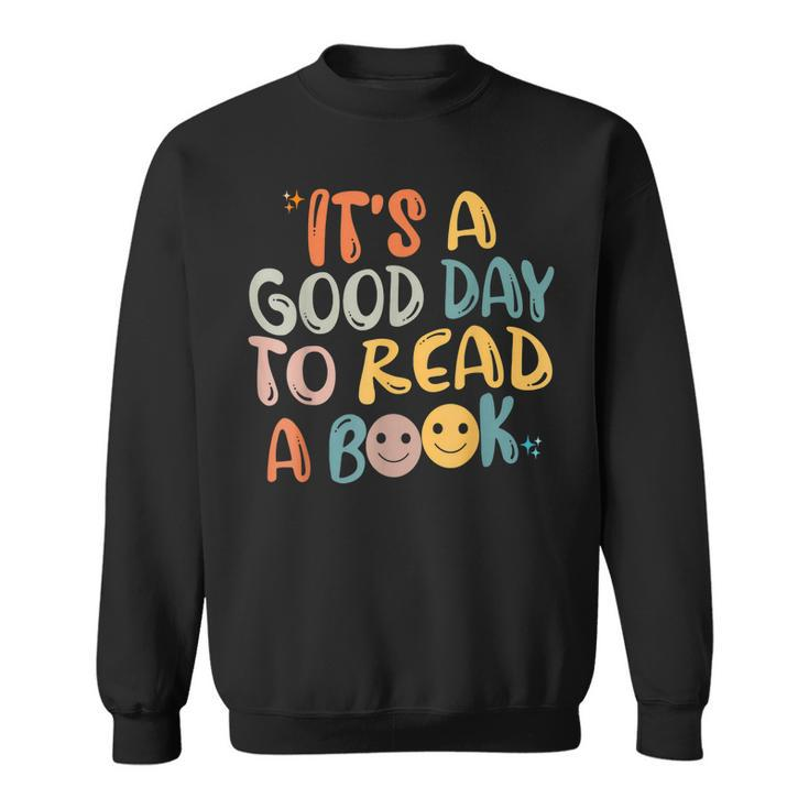 Book Lovers Funny Reading| Its A Good Day To Read A Book  Sweatshirt