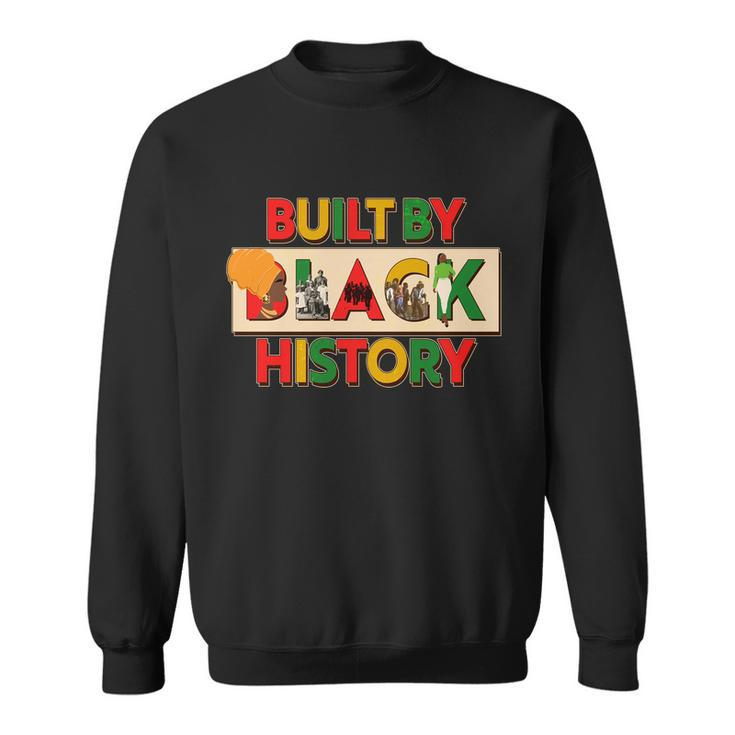 Built By Black History - Black History Month Sweatshirt