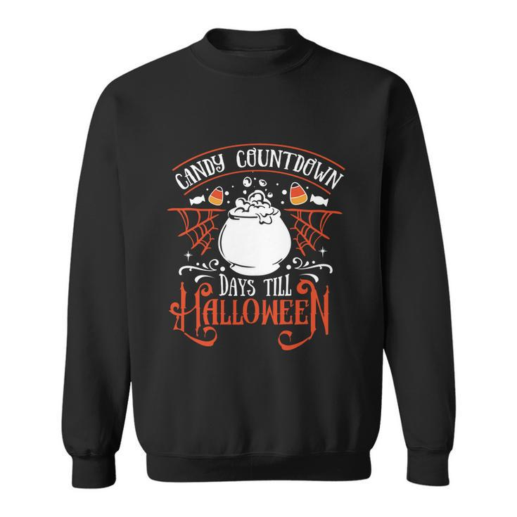 Candy Countdown Days Till Halloween Funny Halloween Quote V2 Sweatshirt