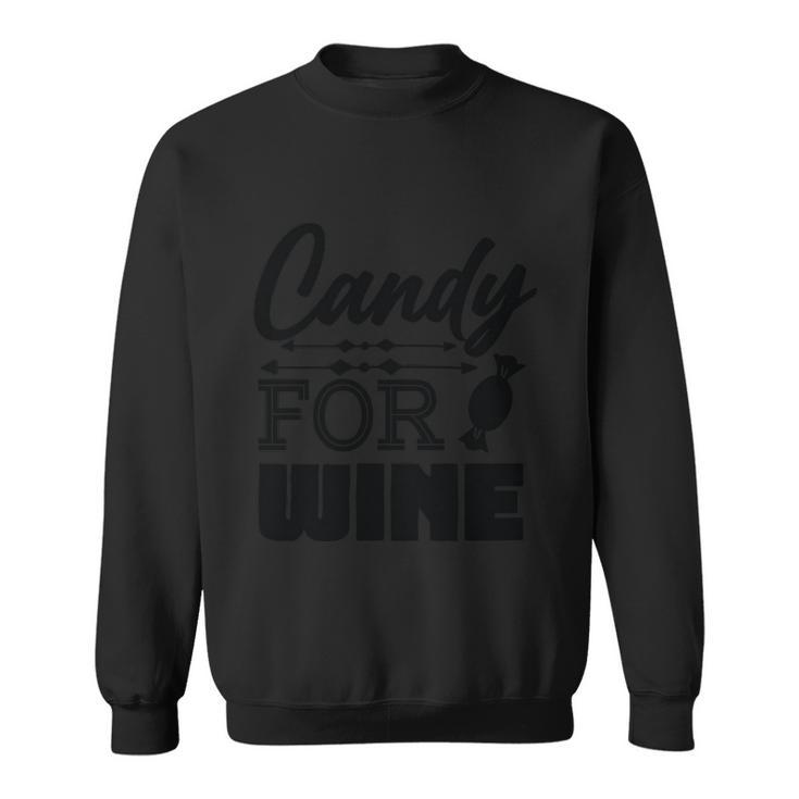 Candy For Wine Halloween Quote Sweatshirt