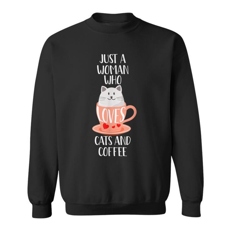 Cat  Just A Woman Who Loves Cats And Coffee Sweatshirt