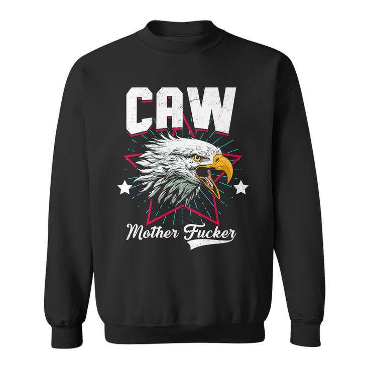 Caw Mother Fucker Tshirt Sweatshirt